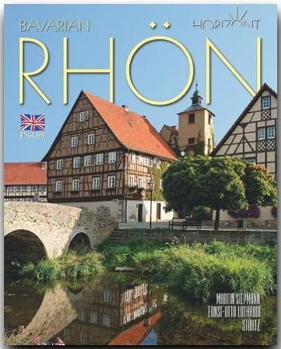 Horizont BAVARIAN RHÖN - Horizont BAYERISCHE RHÖN: 160 Seiten Bildband mit über 300 Bildern - STÜRTZ Verlag von Verlagshaus Wurzburg